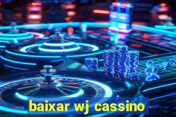 baixar wj cassino